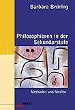 Image de Philosophieren in der Sekundarstufe: Methoden und Medien (Philosophie und Ethik unterrichten)