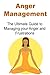 Price comparison product image Anger Management: The Ultimate Guide to Managing your Anger and Frustrations: Anger Management, Anger Management Book, Anger Management Guide, Anger Management Tips, Managing Anger