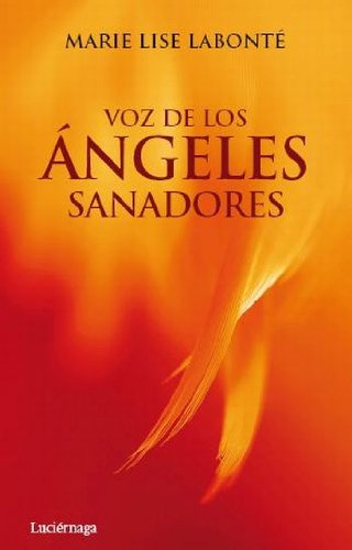 Download Voz de los Ángeles Sanadores (TESTIMONIOS Y VIVENCIAS) Download Voz de los Ángeles Sanadores (TESTIMONIOS Y VIVENCIAS)