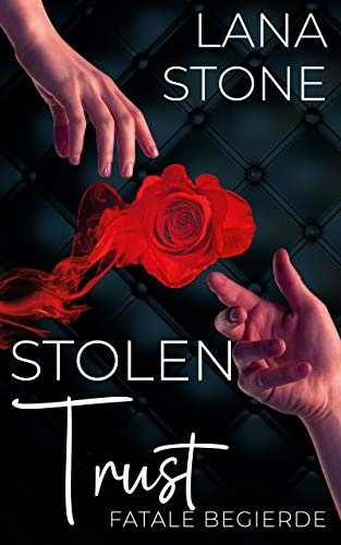 Stolen Trust: Fatale Begierde von [Stone, Lana]