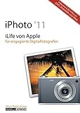 iPhoto 11: iLife 11 von Apple für engagierte Digitalfotografen, mit Informationen zu iDVD, MobileMe und iWeb by 