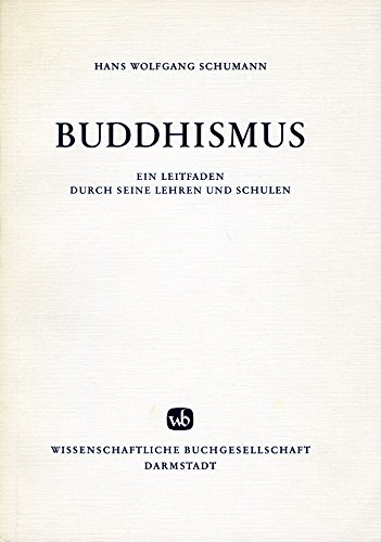 Buddhismus. Ein Leitfaden durch seine Lehren und Schulen