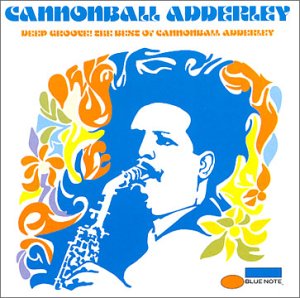 couverture de : DEEP GROOVE THE BEST OF CANNONBALL ADDERLEY