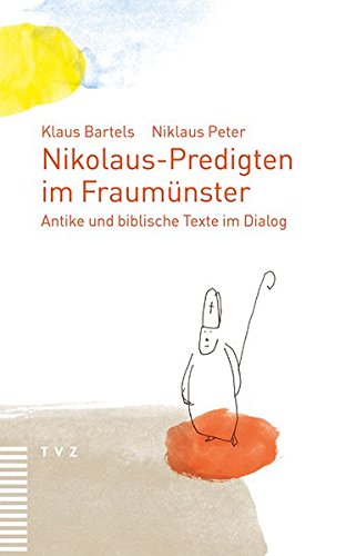 Nikolaus-Predigten im Fraumünster: Antike und biblische Texte im Dialog