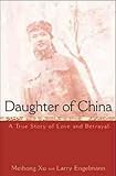 Daughter of China: A True Story of Love and Betrayal by