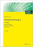 Image de Kostenrechnung 1 - Grundlagen: Mit Fragen und Aufgaben, Antworten und Lösungen, Testklausuren (NWB