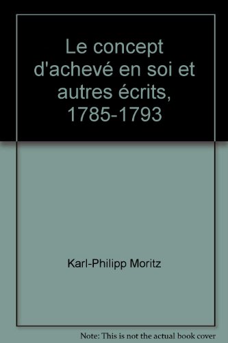 Le concept d'achevé en soi et autres écrits, 1785-1793