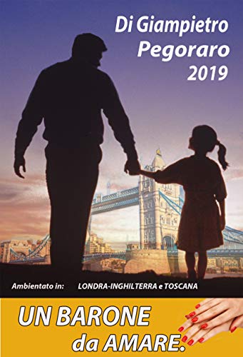 Giampietro Pegoraro - I TITOLI NOBILIARI INGLESI Vol. 4 Un barone da amare (2019)