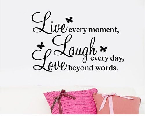 Vinyl Decal "Live every moment,Laugh every day,Love beyond words"Wall Quote Wall paper Sticker Art Decor