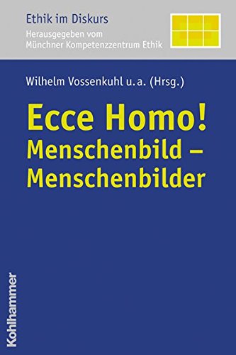 Preisvergleich Produktbild Ecce Homo!: Menschenbild - Menschenbilder (Ethik im Diskurs, Band 1)