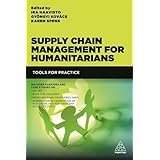 Supply Chain Management for Humanitarians: Tools for Practice