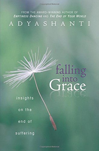 Télécharger Falling into Grace: Insights on the End of Suffering Livre PDF Gratuit