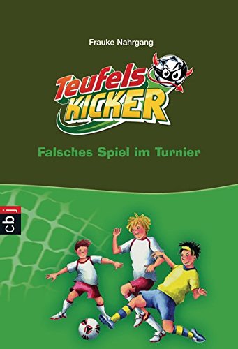 Die Teufelskicker - Falsches Spiel im Turnier: Band 10 (Teufelskicker - Die Reihe, Band 10)