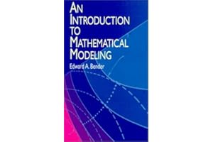 An Introduction to Mathematical Modeling (Dover Books on Computer Science) by Edward A. Bender (2000-09-15)