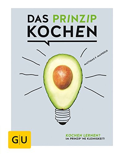 Download Das Prinzip Kochen: Kochen lernen? Im Prinzip 'ne Kleinigkeit! (GU Grundkochbücher) Download Das Prinzip Kochen: Kochen lernen? Im Prinzip 'ne Kleinigkeit! (GU Grundkochbücher)