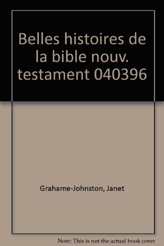 BELLES HISTOIRES DE LA BIBLE. Nouveau Testament