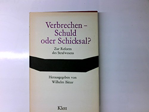 Verbrechen, Schuld oder Schicksal?