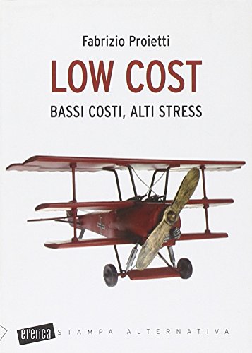 Low cost. Bassi costi, alti stress Low cost. Bassi costi, alti stress