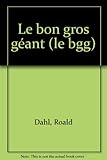 Le Bon gros géant : Le B.G.G.