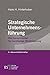 Strategische Unternehmensführung: Das Gesamtmodell für nachhaltige Wertsteigerung by 