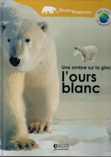 <a href="/node/10544">Une ombre sur la glace, l'ours blanc</a>