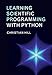 Learning Scientific Programming with Python by Christian Hill