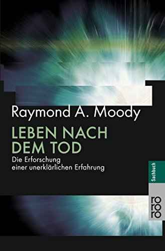 Download Leben nach dem Tod: Die Erforschung einer unerklärlichen Erfahrung