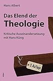 Das Elend der Theologie: Kritische Auseinandersetzung mit Hans Küng by