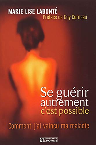 Download Se guérir autrement c'est possible - Comment j'ai vaincu ma maladie Download Se guérir autrement c'est possible - Comment j'ai vaincu ma maladie