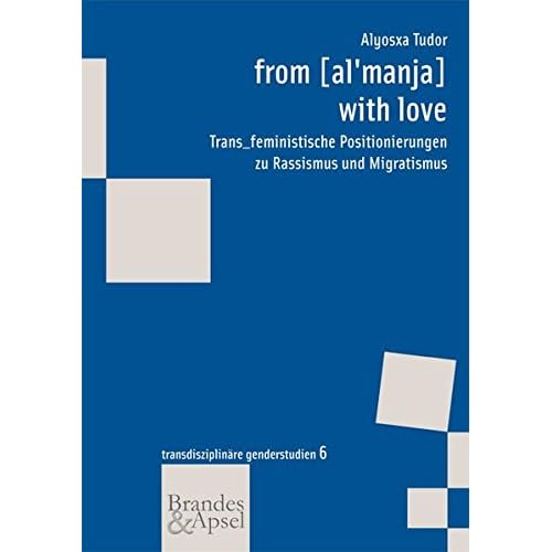 [PDF] Download from [al'manja] with love: Trans/feministische Positionierungen zu Rassismus und Migratismus (wissen & praxis) Kostenlos