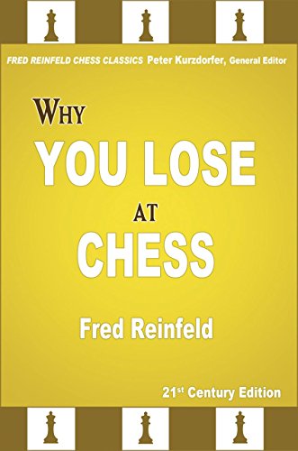 Download Why You Lose at Chess (Fred Reinfeld Chess Classics)