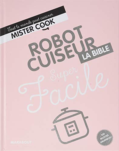 Download Super Facile robot cuiseur - La bible Download Super Facile robot cuiseur - La bible