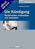 Die Kündigung - Rechtssicher vorbereiten und umsetzen von Hassan-Frederic Falk (2007) Taschenbuch by 