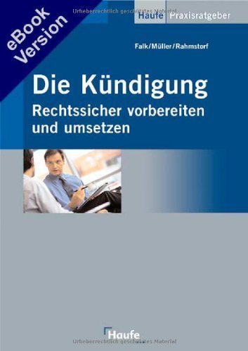 Die Kündigung - Rechtssicher vorbereiten und umsetzen von Hassan-Frederic Falk (2007) Taschenbuch