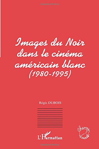 Images du noir dans le cinéma américain blanc (1980-1995)