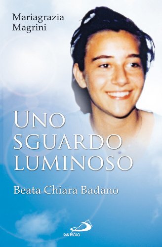Download Uno sguardo luminoso. Beata Chiara Badano Download Uno sguardo luminoso. Beata Chiara Badano
