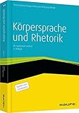 Körpersprache und Rhetorik: Ihr souveräner Auftritt (Haufe Fachbuch) by Tiziana Bruno, Gregor Adamczyk