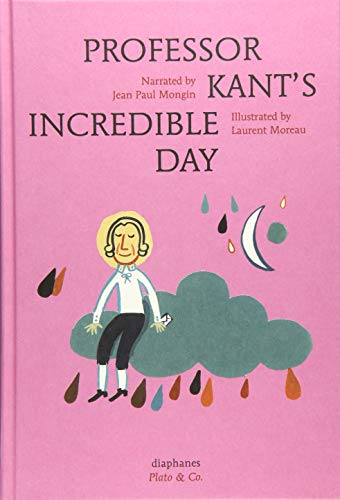 Professor Kant's Incredible Day (Plato & Co.)