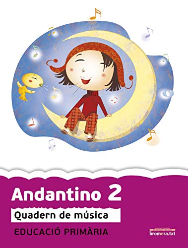 Andantino 2: Quadern de música Primer cicle de Primària 2n curs (Bromeratxt)