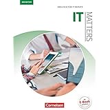 Matters Technik - Englisch für technische Ausbildungsberufe - IT Matters 3rd edition - B1/B2: Englisch für IT-Berufe - Schüle