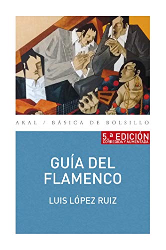 Guía del Flamenco (5ª Edición) (Básica de Bolsillo)