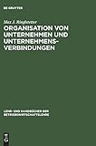 Organisation von Unternehmen und Unternehmensverbindungen: Einführung in die Gestaltung der Organisationsstruktur (Lehr- und Handbücher der Betriebswirtschaftslehre) by