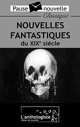 Télécharger Nouvelles fantastiques du XIXe siècle (Pause-nouvelle classique) livre En ligne