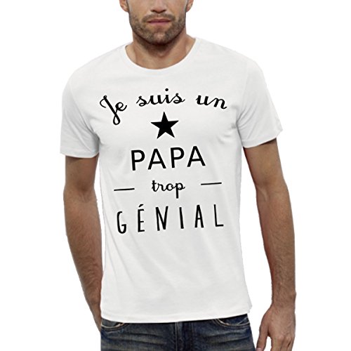 T-Shirt Bio Imprimé Blanc Manches Courtes - Je suis Un Papa trop génial - Homme du XS au XXL