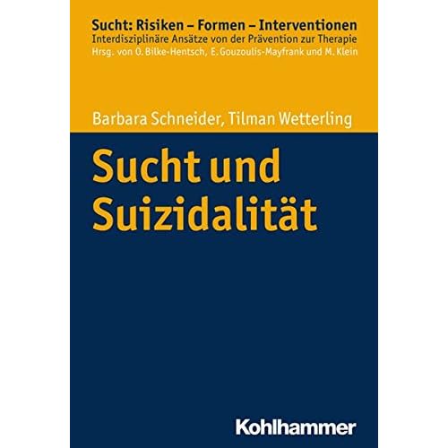 [PDF] Sucht und Suizidalitát (Sucht: Risiken - Formen - Interventionen) KOSTENLOS DOWNLOAD