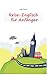 Reise-Englisch für Anfänger: Englisch sprechen - einfacher geht's nicht by Anja Carter
