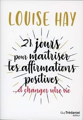 21 jours pour maîtriser les affirmations positives