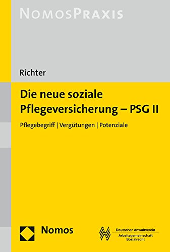 Download Die neue soziale Pflegeversicherung - PSG II: Pflegebegriff | Vergütungen | Potenziale