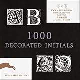 1000 Decorated Initials (Agile Rabbit Editions) by 