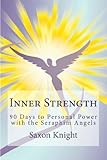 Image de Inner Strength: 90 Days to Personal Power with the Seraphim Angels (English Edition)